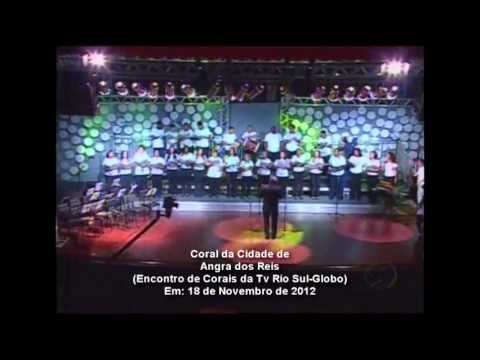 Coral da Cidade de Angra dos Reis - Encontro de Corais da Tv Rio Sul - Globo