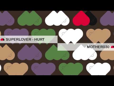 Superlover - Hurt - MOTHER030