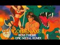 Golden Axe 2 Boss Theme Epic Metal Remix