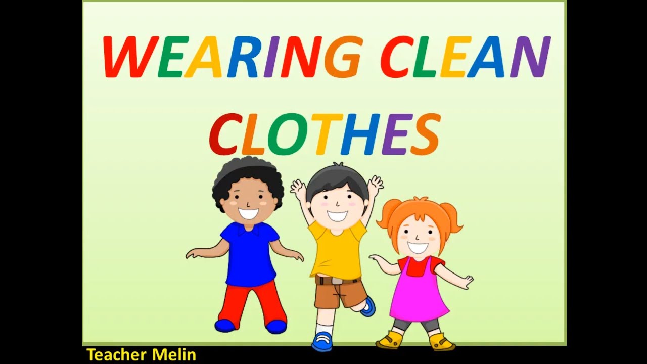 WEARING CLEAN CLOTHES