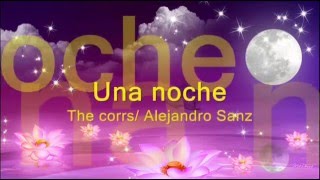 Una noche   the corrs    Alejandro Sanz