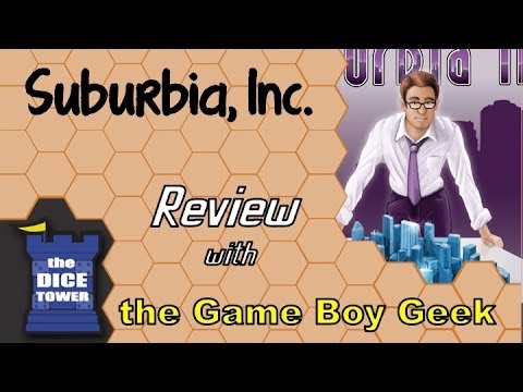 The Game Boy Geek (Dice Tower) Reviews Suburbia INC