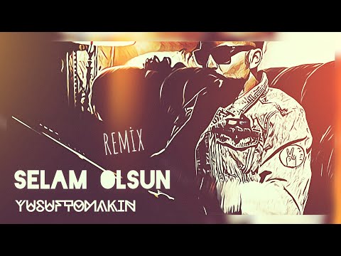 Yusuf Tomakin - Selam Olsun (Remix)