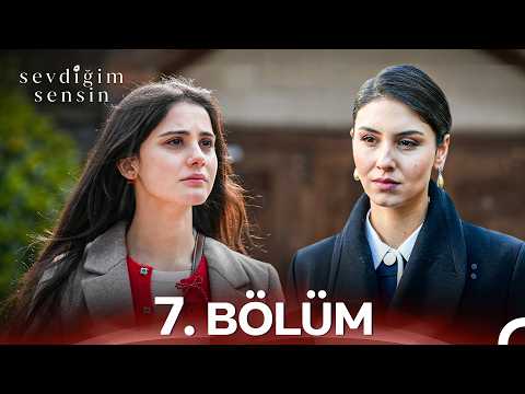 Sevdiğim Sensin 7. Bölüm