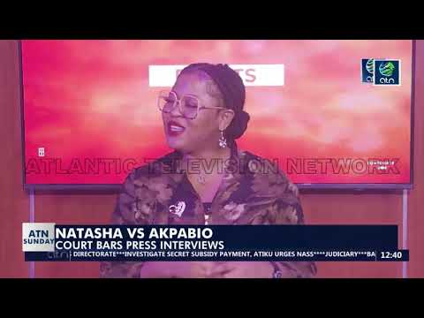 NATASHA VS AKPABIO: COURT BARS PRESS INTERVIEWS