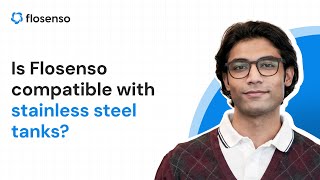 Is Flosenso compatible with stainless steel tanks??