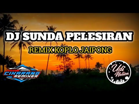 DJ SUNDA PELESIRAN|KOPLO JAIPONG GA VIRAL DI TIKTOD