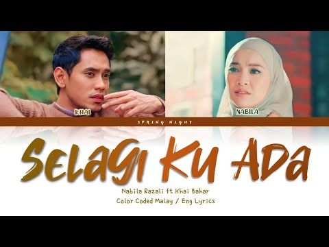 Nabila Razali ft Khai Bahar - Selagi Ku Ada (Color Coded Malay / Eng Lyrics)