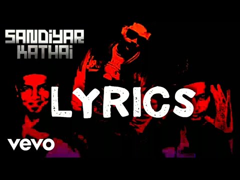 Havoc Brothers - Sandiyar Kathai (Lyrics Video)
