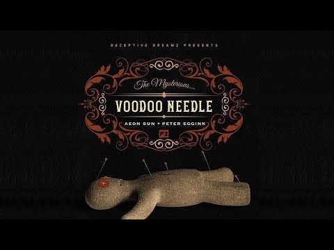 Voodoo Needle by Peter Eggink & Aeon Sun