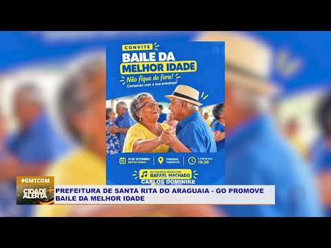 PREFEITURA DE SANTA RITA DO ARAGUAIA   GO PROMOVE  BAILE DA MELHOR IDADE