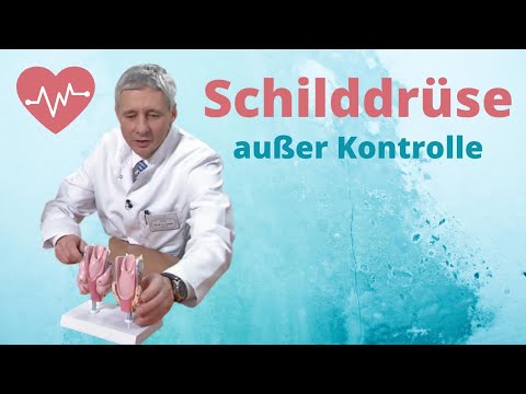 Die Schilddrüse - Wenn sie ausser Kontrolle gerät | Aus der Praxis