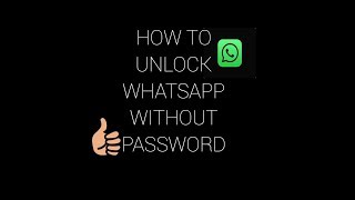 HOW TO UNLOCK WHATSAPP WITHOUT PASSWORD!!! IN HINDI