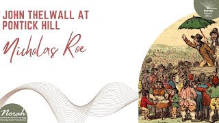 John Thelwall at Pontick Hill by Nicholas Roe