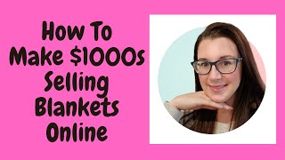 How To Make $1000s Selling Used Blankets Online with Ebay and Etsy | Vintage Reseller | Reseller Mom