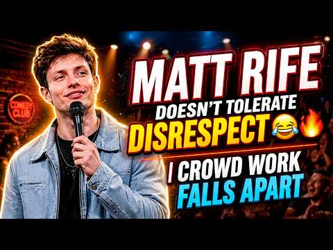 Matt Rife Doesn’t Tolerate Disrespect 😂🔥 | Crowd Work Falls Apart#265