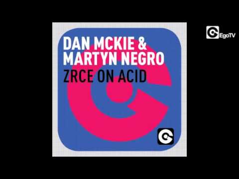 DAN MCKIE & MARTYN NEGRO - Zrce On Acid