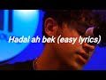 Hadal ah bek (easy lyrics)