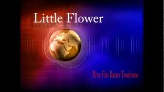 "Little Flower", "Petite Fleur",  Peter fats Baxter Trombone