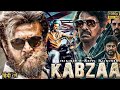 KABZAA New South Indian Hindi In Dubbed Full Movie 2024 Rajnikant Shiv Rajkumar New Movie 2024