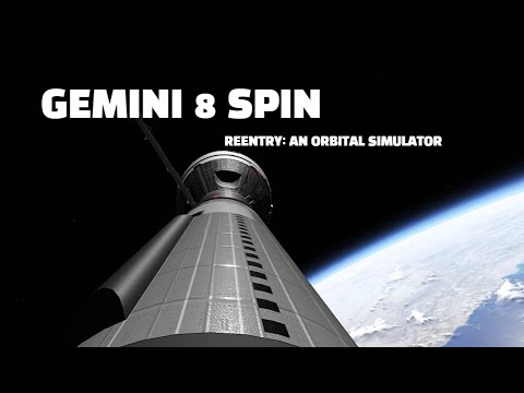 REENTRY: A SPACE FLIGHT SIMULATOR - GEMINI 8  SPIN (4K)