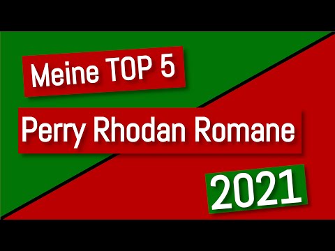 Meine persönlichen PERRY RHODAN Lesehighlights 2021 - TOP 5 Romanhefte
