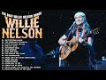 Willie Nelson Greatest Hits Full Album Best Country Music Of Willie Nelson Essential Songs