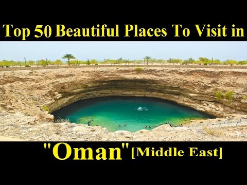 Top 50 Beautiful Places to Visit in Oman [Middle East]