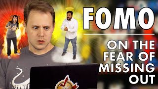 FOMO: On the FEAR of MISSING OUT