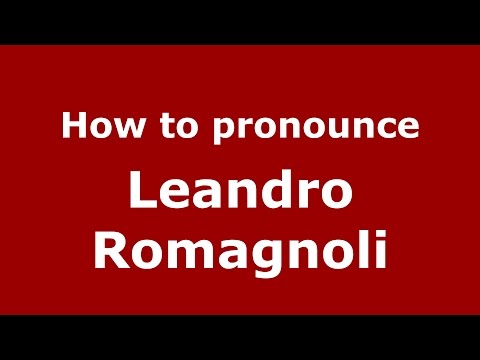 How to pronounce Leandro Romagnoli (Spanish/Argentina) - PronounceNames.com