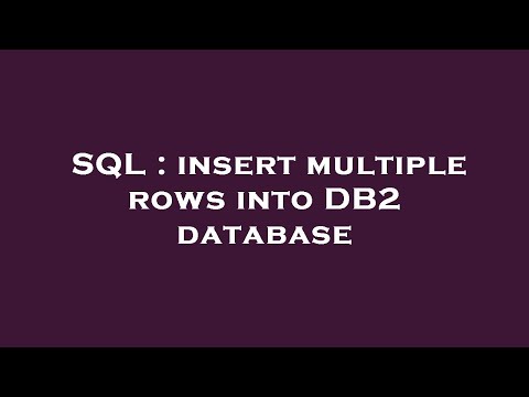 Sql Insert Multiple Rows Into Db2 Database