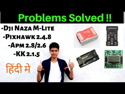 problem-of-kk-215--apm-28--pixhawk--naza-m-lite-flight-controller---how-to-solve-problem
