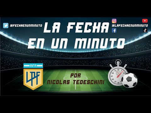 La Fecha En Un Minuto - FECHA 1 LPF 2021