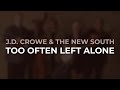 J.D. Crowe & The New South - Too Often Left Alone (Official Audio)