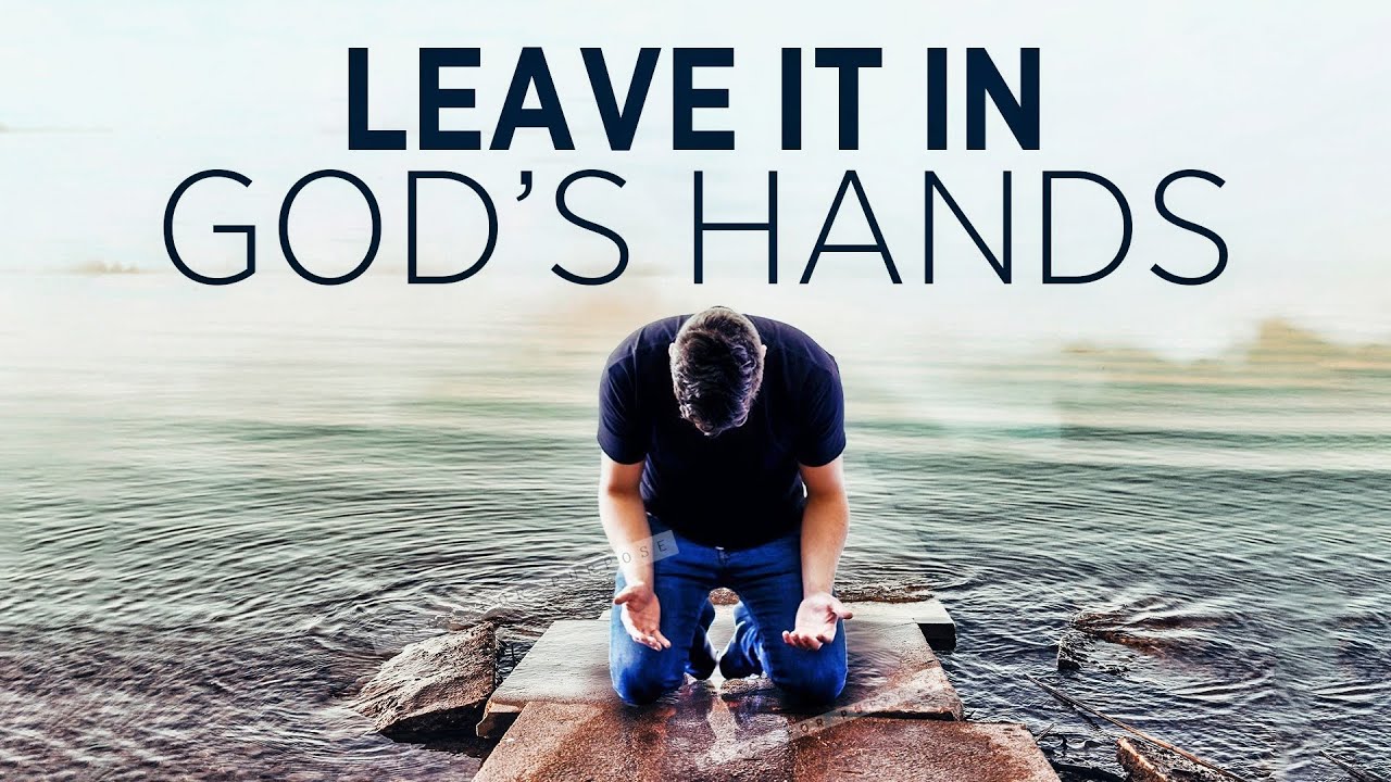 YOU NEED TO PRAY and Leave Everything In God's Hands! | Christian Motivational Prayers