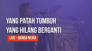 Yang Patah Tumbuh, Yang Hilang Berganti | (live) BANDA NAIRA