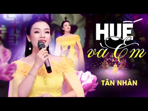 Huế Và Em - Tân Nhàn | Nhạc Huế Ngọt Ngào Nhất