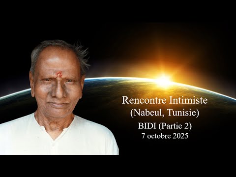 BIDI (Rencontre Intimiste – Nabeul, Tunisie) – Partie 2 - 7 octobre 2025