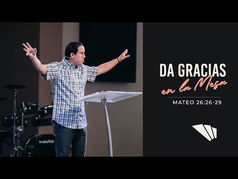 Da Gracias en la Mesa || Pastor Ernesto Guedes