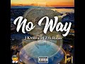 No Way - J KASH x Dj-Z ft. Robin