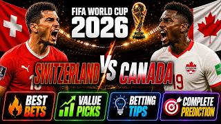 Switzerland vs Canada Preview & Prediction 2026 | FIFA World Cup Group B, Best Odds & Picks 🏆