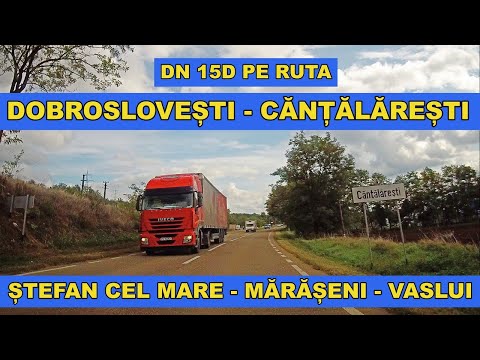 Drumul Dobroslovesti - Cantalaresti - Stefan cel Mare - Maraseni - Vaslui DN 15D sept 2022 video 4k