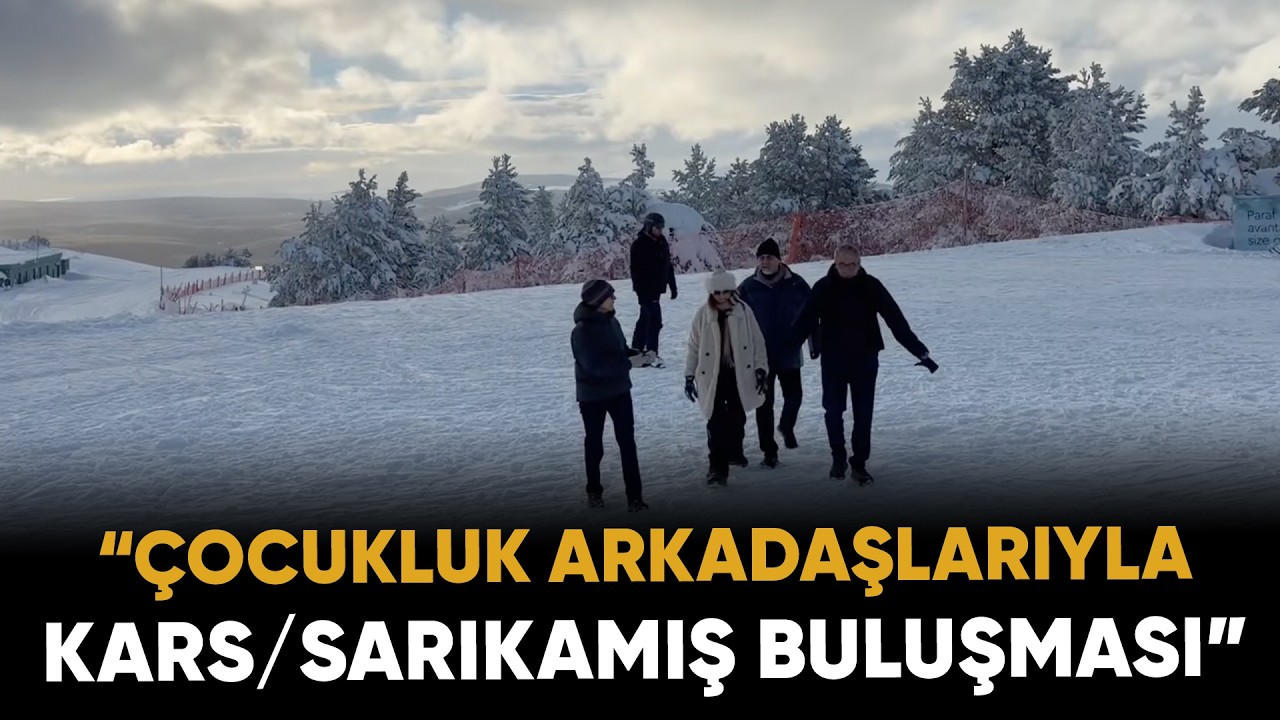 Deniz Zeyrek: “Çocukluk arkadaşlarıyla Kars/Sarıkamış buluşması” #kars