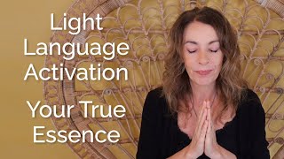 Light Language Activation – Your True Essence