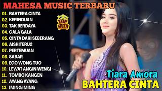 Download lagu BAHTERA CINTA, KERINDUAN, TAK BERDAYA - TIARA AMORA TERBARU - FULL ALBUM NEW DANGDUT KOPLO MAHESA mp3