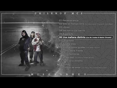 Chilenos Mc's - 06. Una mañana distinta (Feat. Mc Unabez & Matiah Chinaski) (Álbum Miscelaneo)