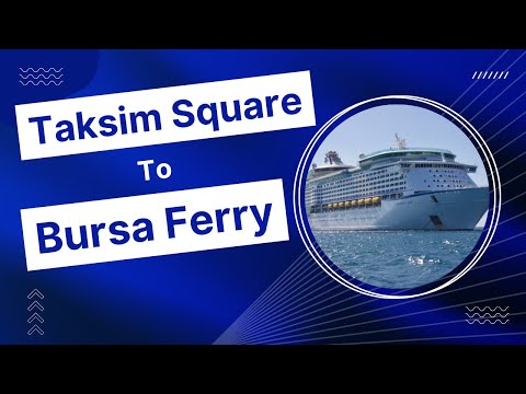 How to Go from Taksim Square Istanbul to Bursa