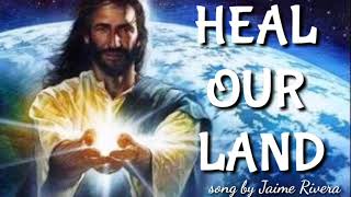 HEAL OUR LAND (Lyrics) - Jamie Rivera