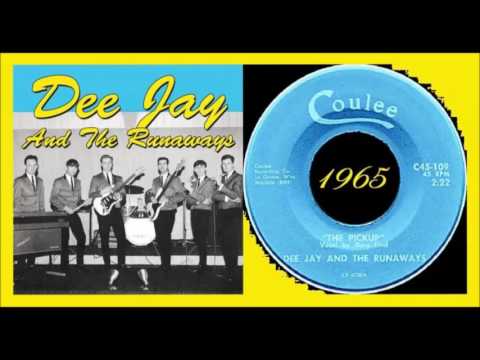 Dee Jay & The Runaways - The Pickup