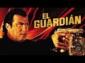El Guardián Hd Pelicula De Acción En Espanol Latino